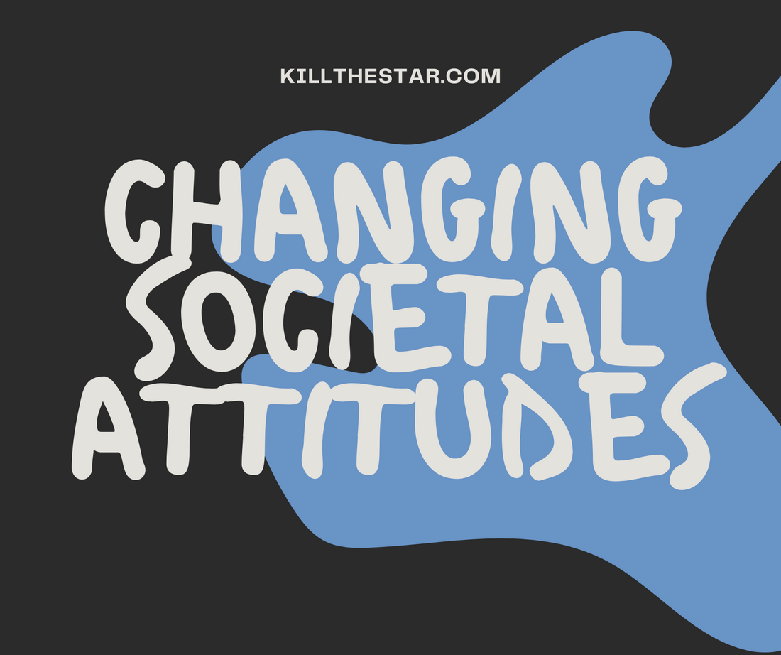 Changing Societal Attitudes - Kill the Star - Untreated Adult ADHD blog